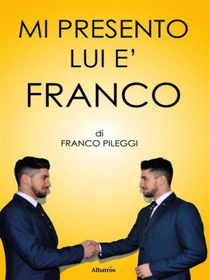 cover image of Mi presento. Lui è Franco